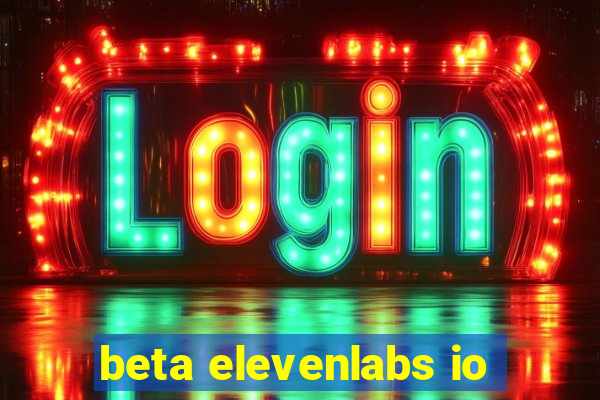 beta elevenlabs io