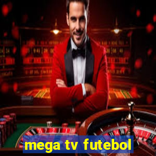 mega tv futebol