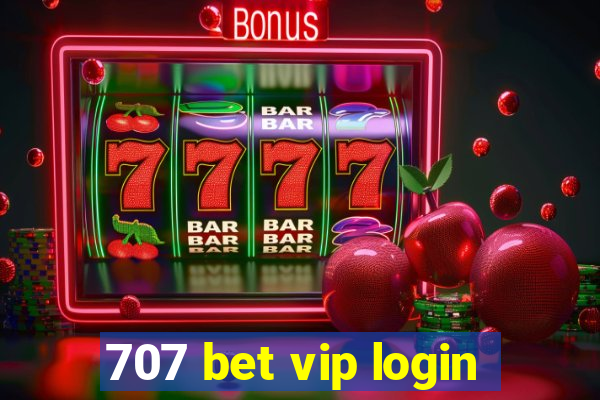 707 bet vip login