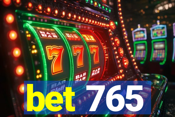 bet 765