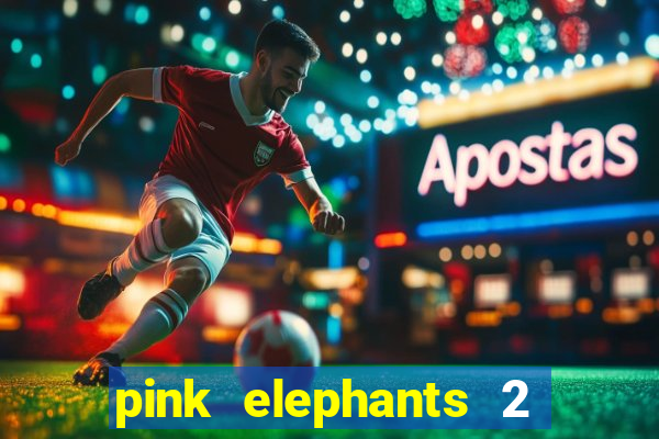 pink elephants 2 slot free play