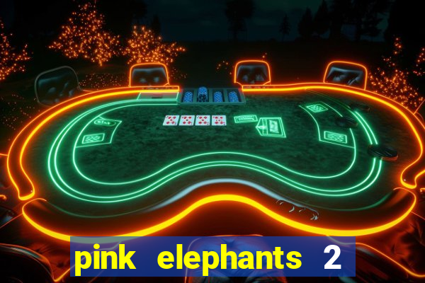 pink elephants 2 slot free play