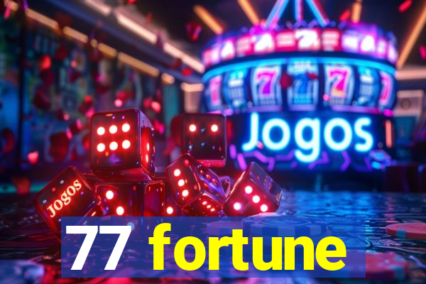 77 fortune