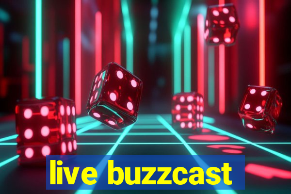 live buzzcast