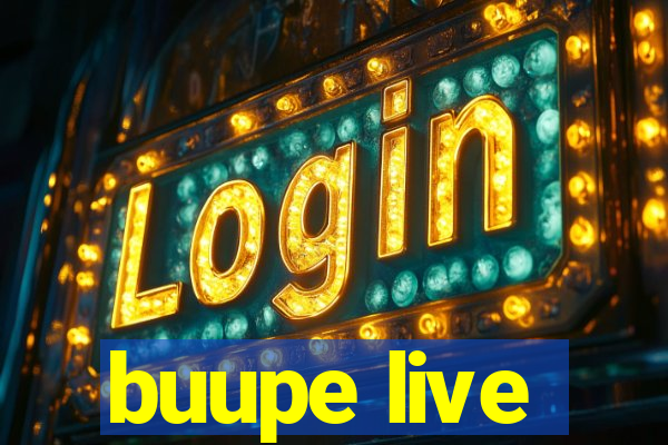 buupe live