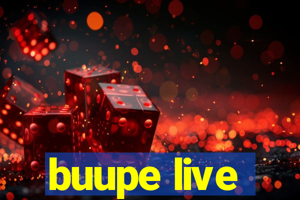 buupe live