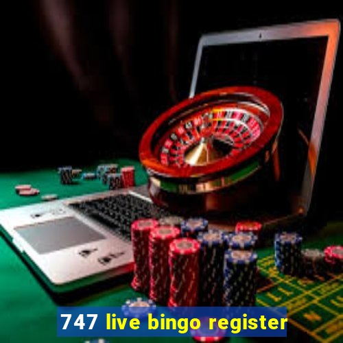 747 live bingo register