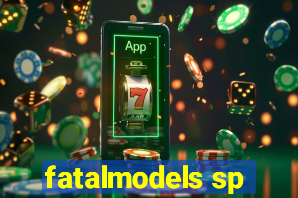 fatalmodels sp