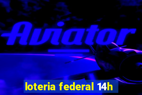 loteria federal 14h