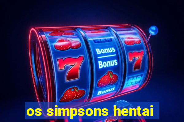 os simpsons hentai