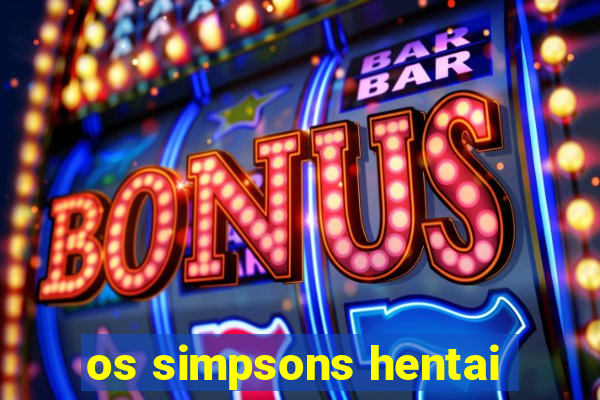 os simpsons hentai