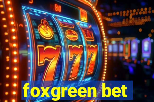 foxgreen bet