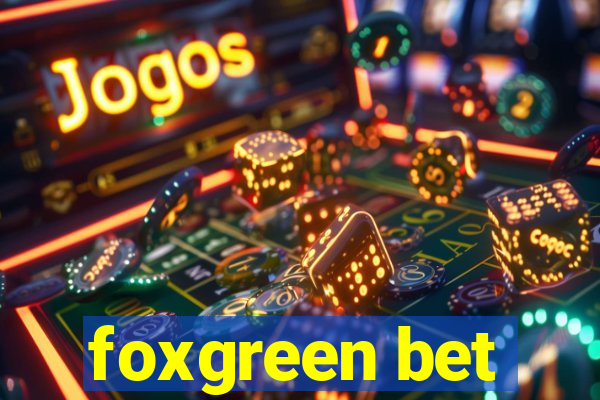 foxgreen bet