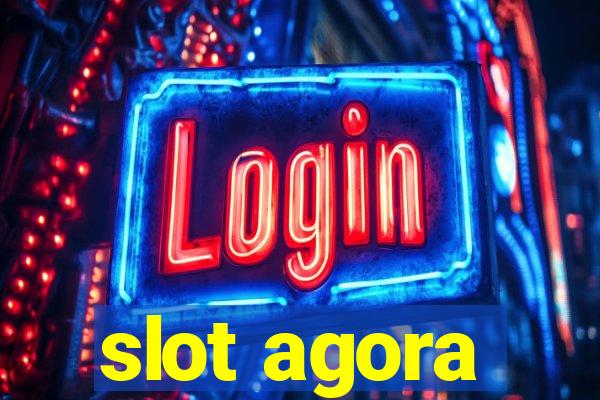 slot agora