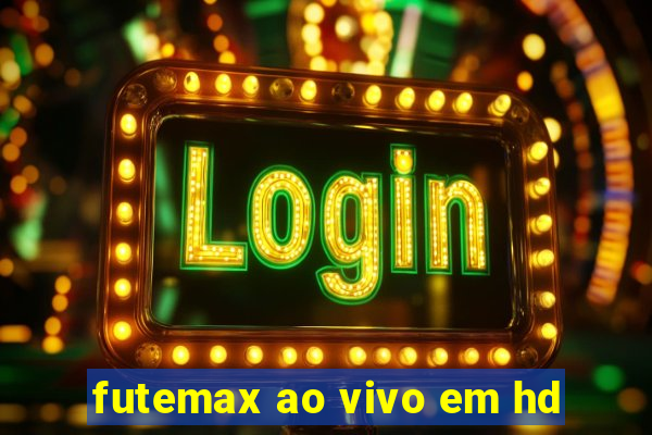 futemax ao vivo em hd