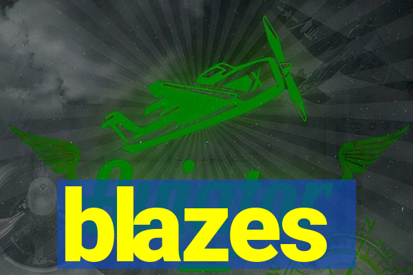 blazes