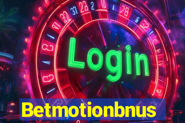 Betmotionbnus