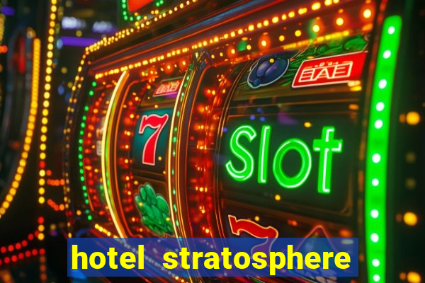 hotel stratosphere hotel casino