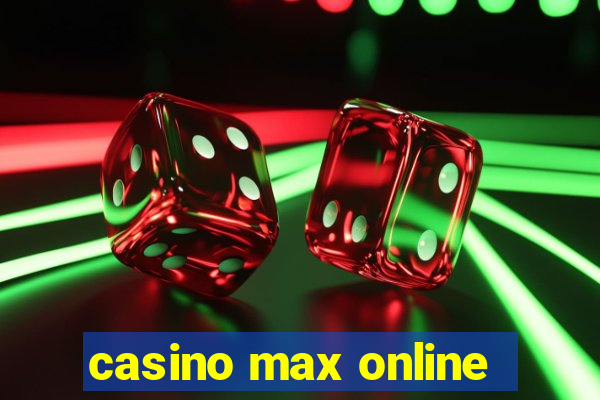 casino max online