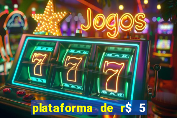 plataforma de r$ 5 para jogar