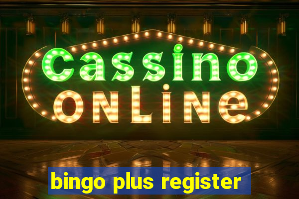 bingo plus register