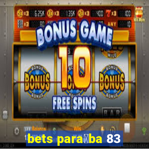 bets para铆ba 83