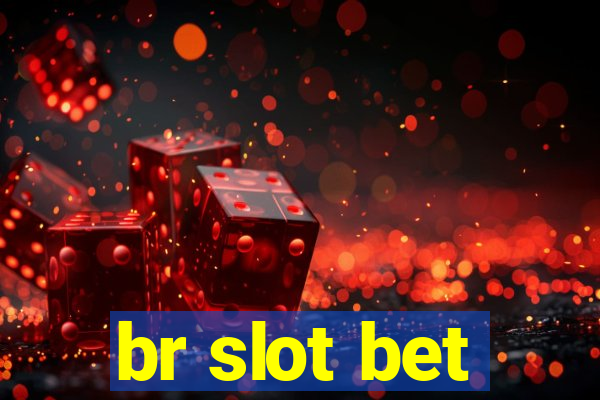 br slot bet