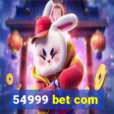 54999 bet com