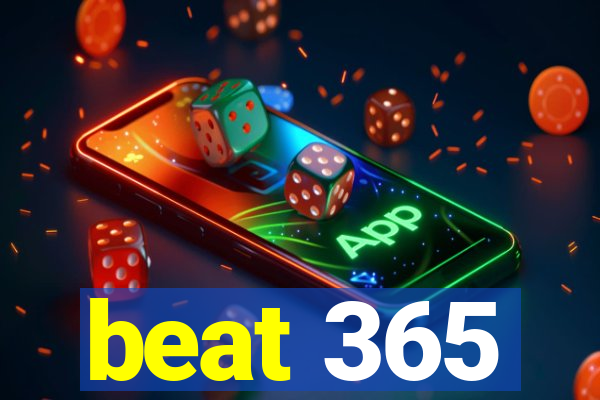 beat 365