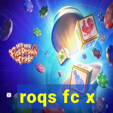 roqs fc x