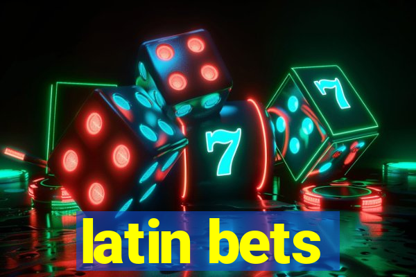 latin bets