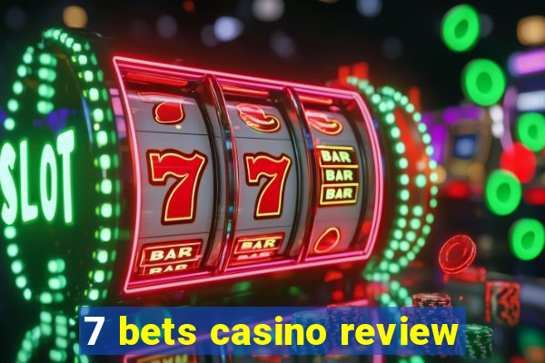 7 bets casino review