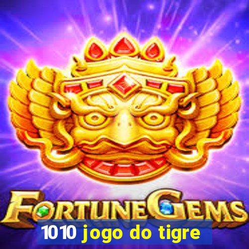 1010 jogo do tigre