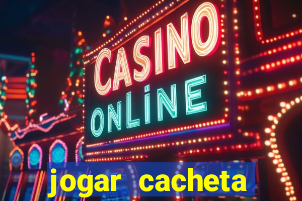 jogar cacheta online valendo dinheiro