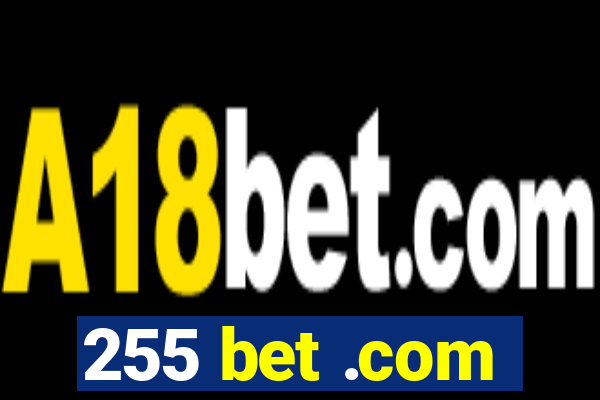 255 bet .com