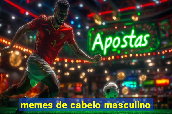 memes de cabelo masculino