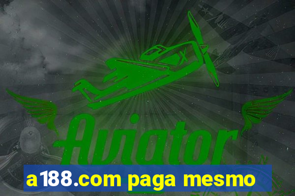 a188.com paga mesmo