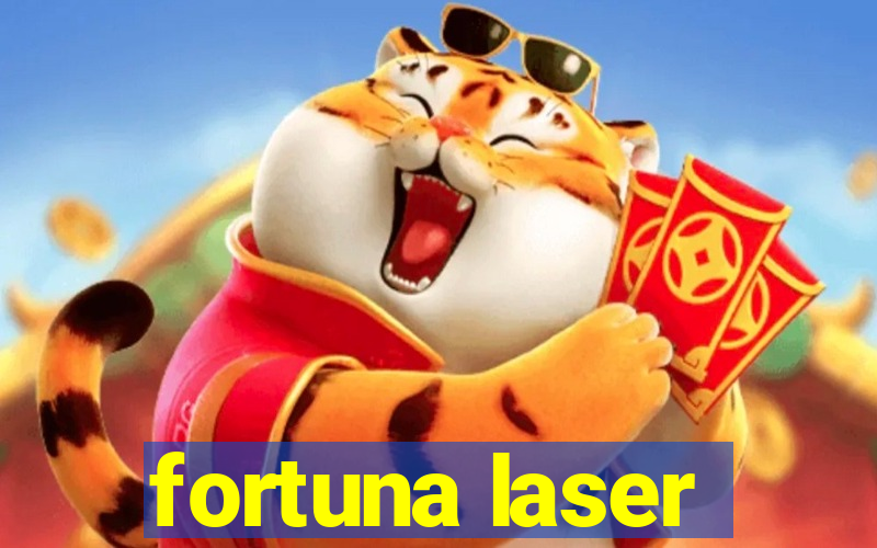 fortuna laser