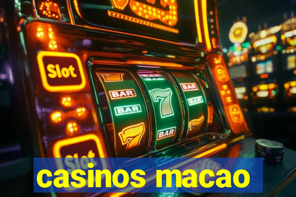 casinos macao