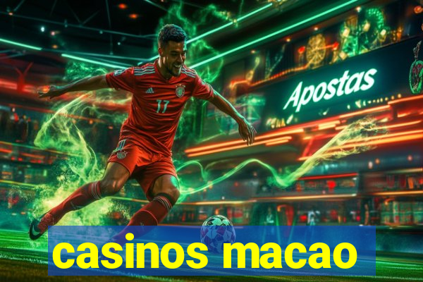 casinos macao