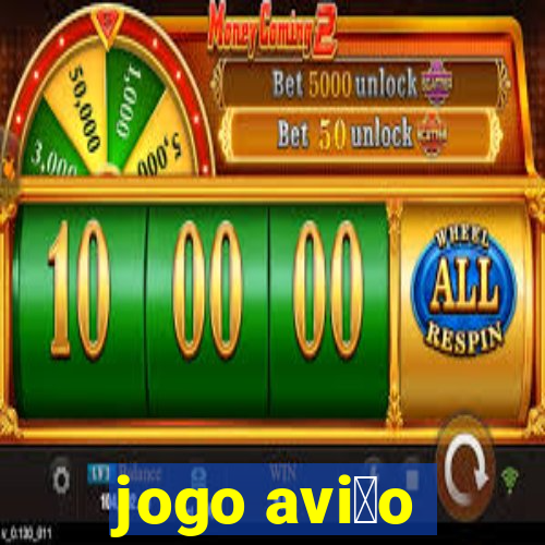 jogo avi茫o