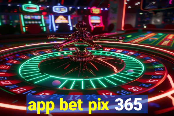 app bet pix 365