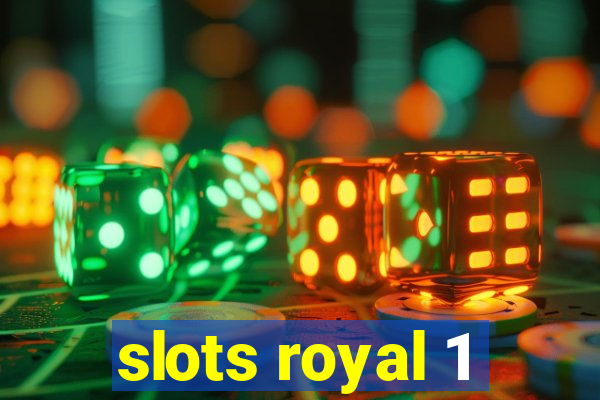 slots royal 1