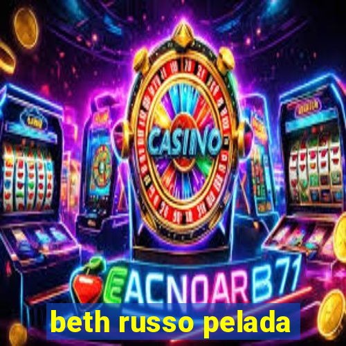 beth russo pelada