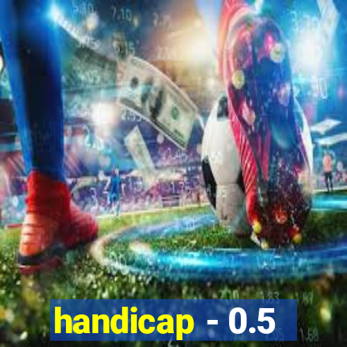 handicap - 0.5