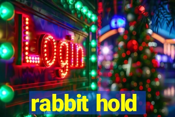 rabbit hold