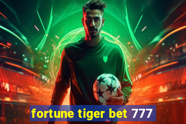 fortune tiger bet 777