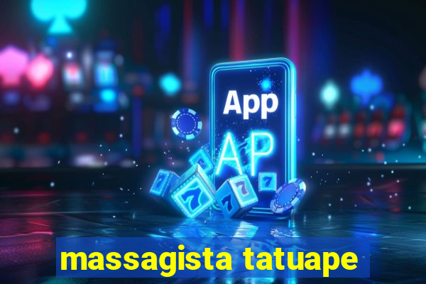 massagista tatuape