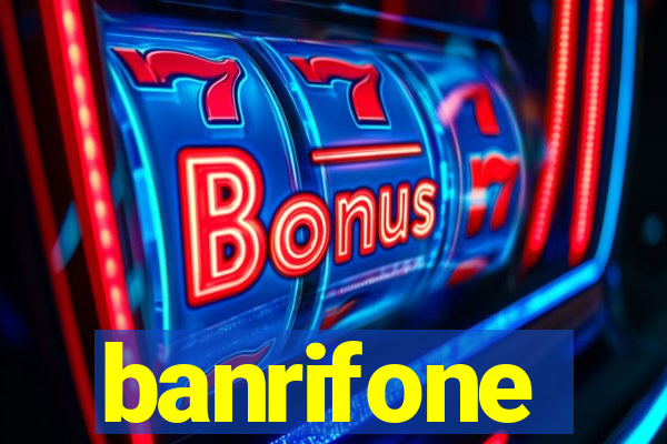 banrifone