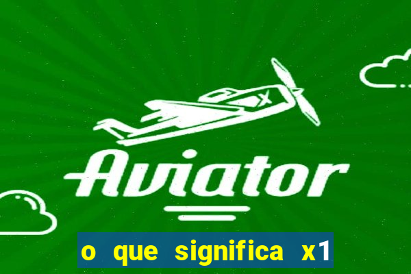 o que significa x1 na betano